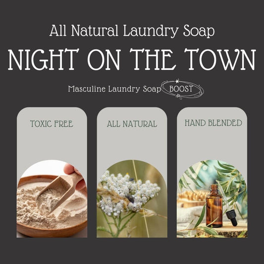 NIGHT ON THE TOWN - Masculine Laundry Soap Boost- Chemical Free - Cold Creek Natural Farm
