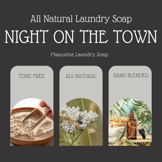 NIGHT ON THE TOWN - Masculine Laundry Soap - Chemical Free - Cold Creek Natural Farm